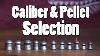 Calibre U0026 Pellet Selection Ab101 Pt 7